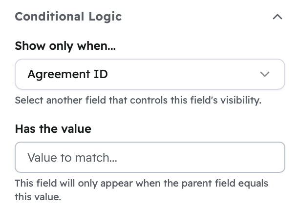 Conditional Logic panel showing Show only when dropdown set to Agreement ID and Has the value field with a placeholder